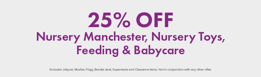 25% OFF Nursery Manchester, Nursery Toys, Feeding and Babycare