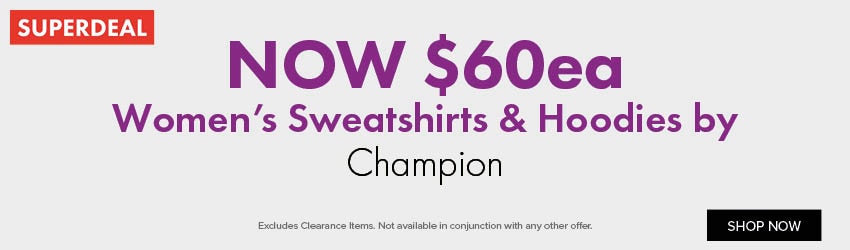 NOW $60ea Women’s Sweatshirts & Hoodies by Champion