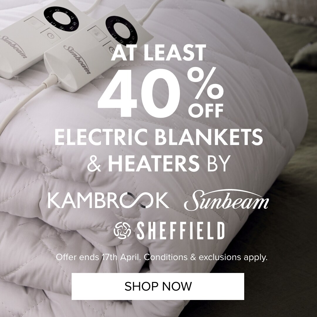AT LEAST 40% OFF Electric Blankets & Heaters by Kambrook, Sunbeam & Sheffield