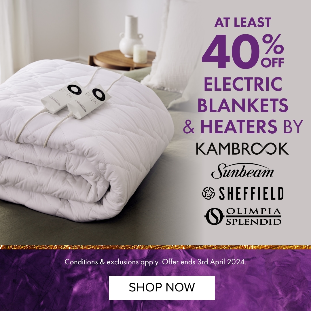 AT LEAST 40% OFF Electric Blankets & Heaters by Kambrook, Sunbeam, Sheffield & Olimpia Splendid