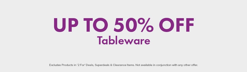 UP TO 50% OFF Tableware