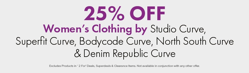 25% OFF Women’s Clothing by Studio Curve, Superfit Curve, Bodycode Curve, North South Curve & Denim Republic Curve
