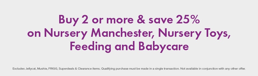 Buy 2 or more & save 25% on Nursery Manchester, Nursery Toys, Feeding and Babycare