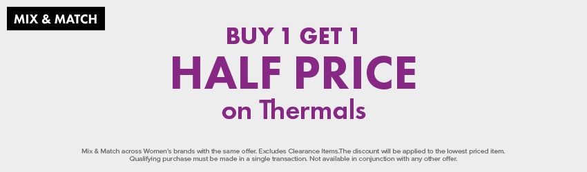 Buy 1 get 1 half Price on Women's Thermals