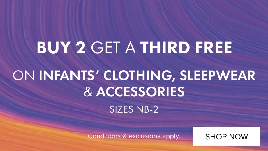 Buy 2 or more & get a 3rd Free on Infants' Clothing, Sleepwear & Accessories