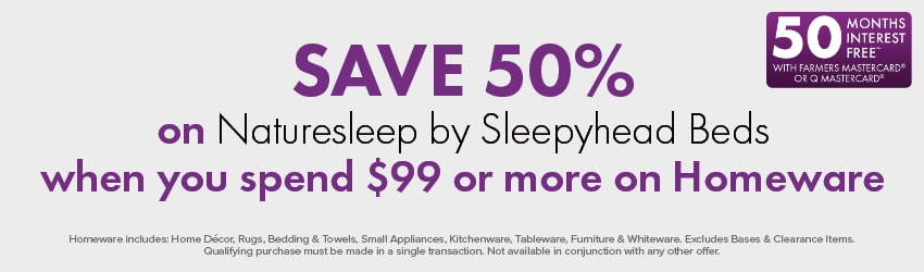 SAVE 50% on Naturesleep by Sleepyhead Beds when you spend $99 or more on Homeware