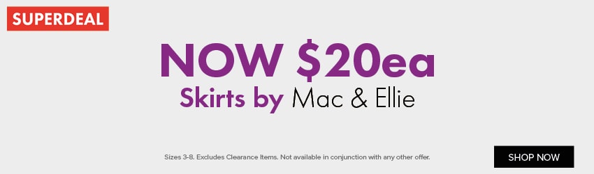 NOW $20ea Skirts by Mac & Ellie