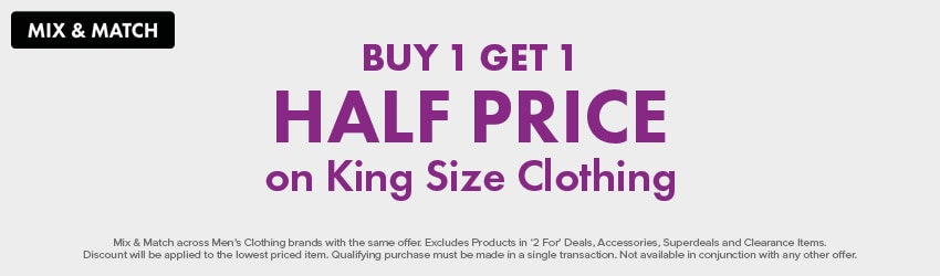 Buy 1 Get 1 Half Price on King Size Clothing
