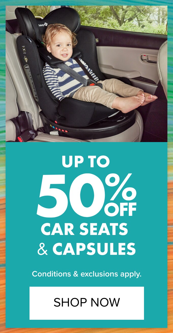 UP TO 50% OFF Car Seats & Capsules