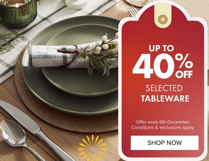 UP TO 40% OFF Selected Tableware