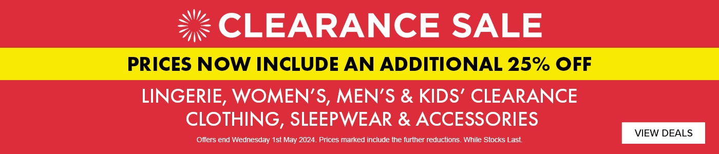 Further Reductions On Lingerie, Women's, Men's & Kids' Clearance Items.