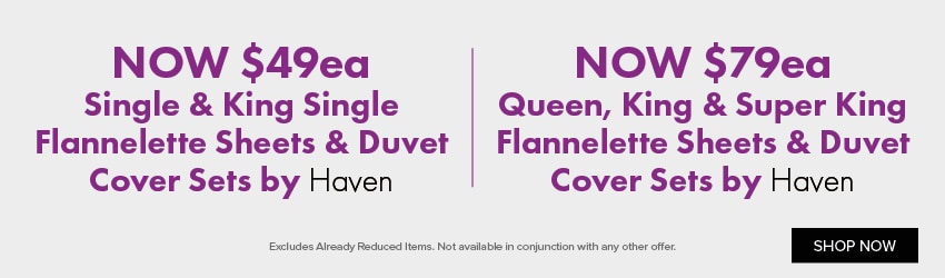 NOW $49ea Single & King Single Flannelette Sheets & Duvet Cover Sets by Haven | NOW $79ea Queen, King & Super King Flannelette Sheets & Duvet Cover Sets by Haven