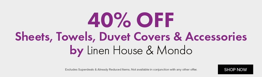 40% OFF Sheets, Towels, Duvet Covers & Accessories by Linen House & Mondo