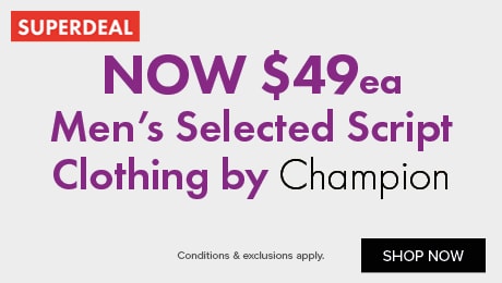 Now $49ea men's selected script clothing by Champion