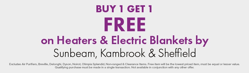 BUY 1 GET 1 FREE on Heaters & Electric Blankets by Sunbeam, Kambrook & Sheffield
