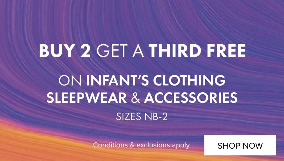 Buy 2 or more & get a 3rd Free on Infants' Clothing, Sleepwear & Accessories