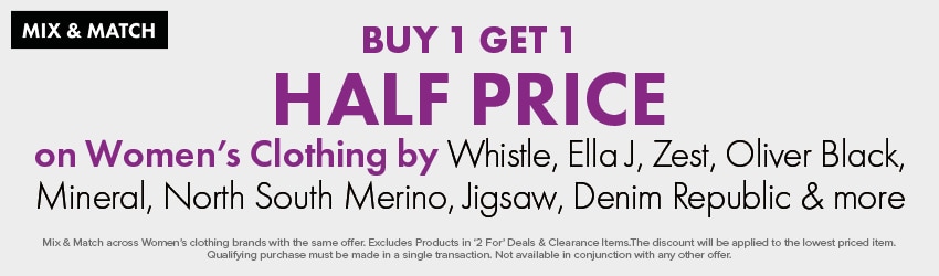 Buy 1 Get 1 half price on Women's Clothing by Whistle, Ella J, Zest, Oliver Black, Mineral, North South Merino, Jigsaw, Denim Republic & More