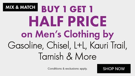 Buy 1 Get 1 Half Price on Men's Clothing by Gasoline, Chisel, L+L Casual, Kauri Trail, Tarnish & More
