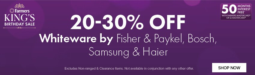 20-30% OFF Whiteware by Bosch, Samsung, Haier & Fisher & Paykel