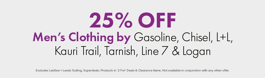 25% OFF Men's Clothing by Gasoline, Chisel, L+L, Kauri Trail, Tarnish, Line 7 & Logan