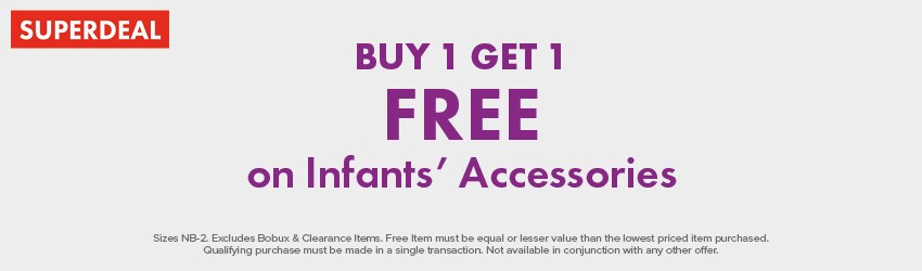  Buy 1 & Get 1 Free on Infants' Accessories