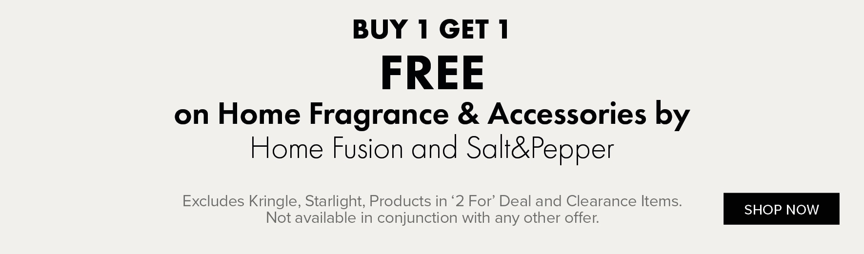 BUY 1 GET 1 FREE on Home Fragrance & Accessories by Home Fusion and Salt&Pepper