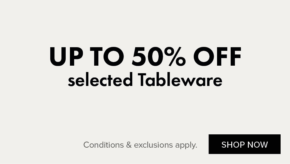 UP TO 50% OFF Selected Tableware