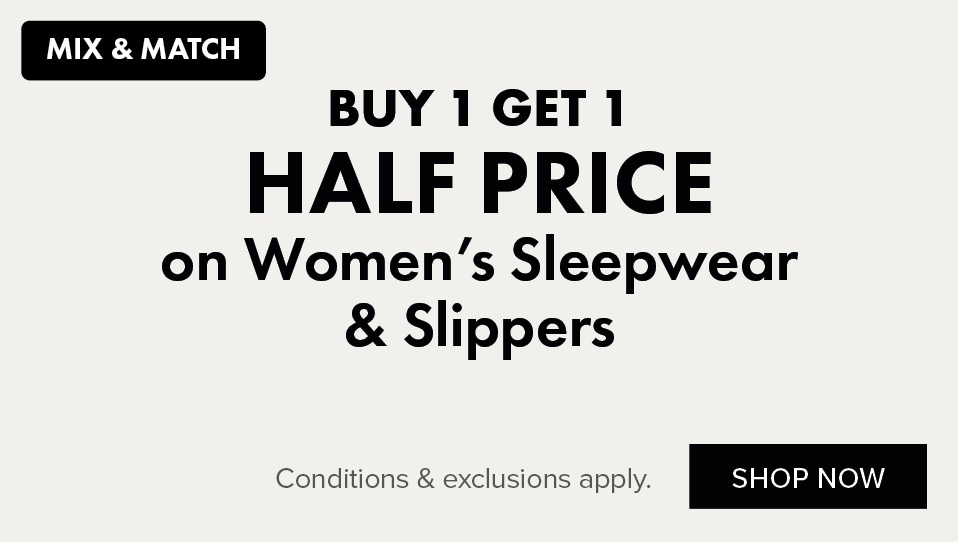 BUY 1 GET 1 HALF PRICE on Women's Sleepwear & Slippers