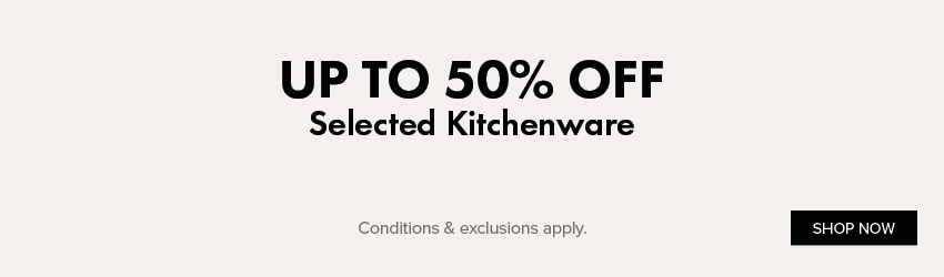 UP TO 50% OFF Selected Kitchenware