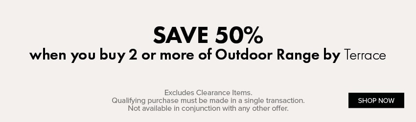 SAVE 50% when you buy 2 or more of Outdoor Range by Terrace