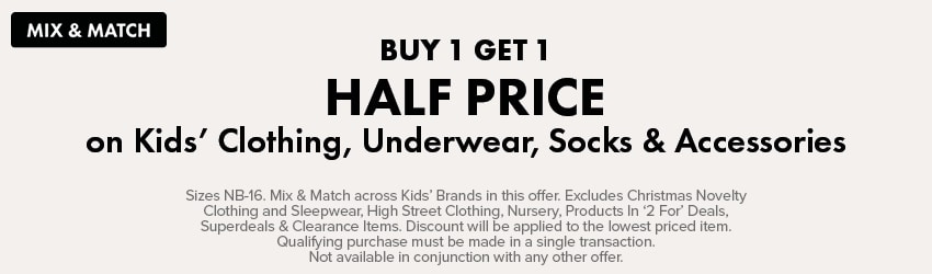 BUY 1 GET 1 HALF PRICE Kids' Clothing, Underwear, Socks & Accessories