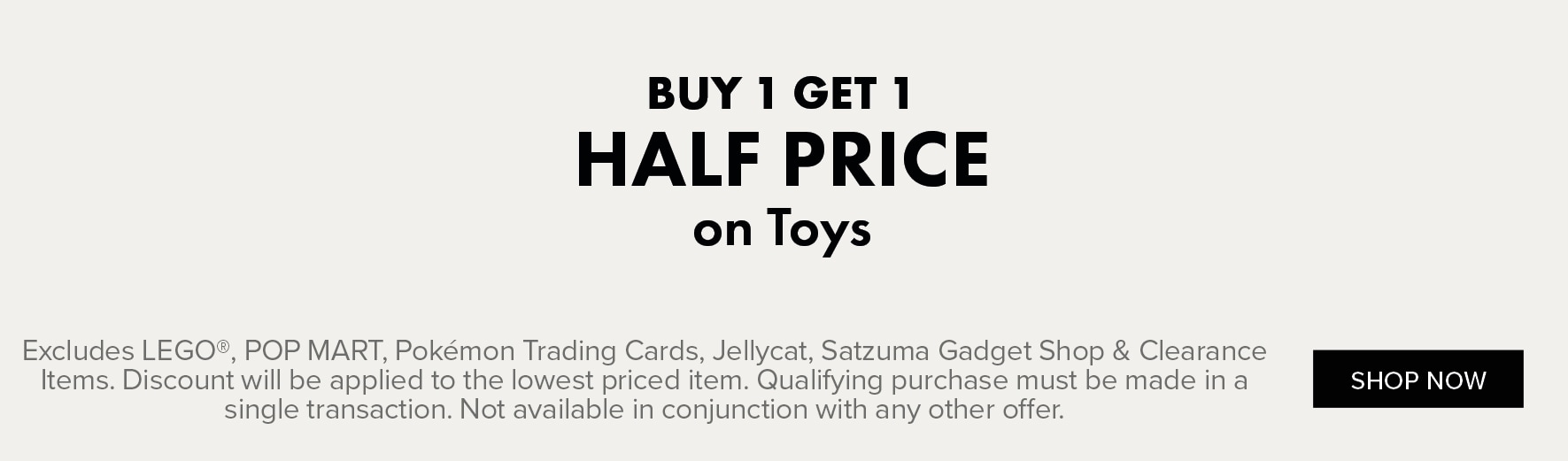 BUY 1 GET 1 HALF PRICE on Toys