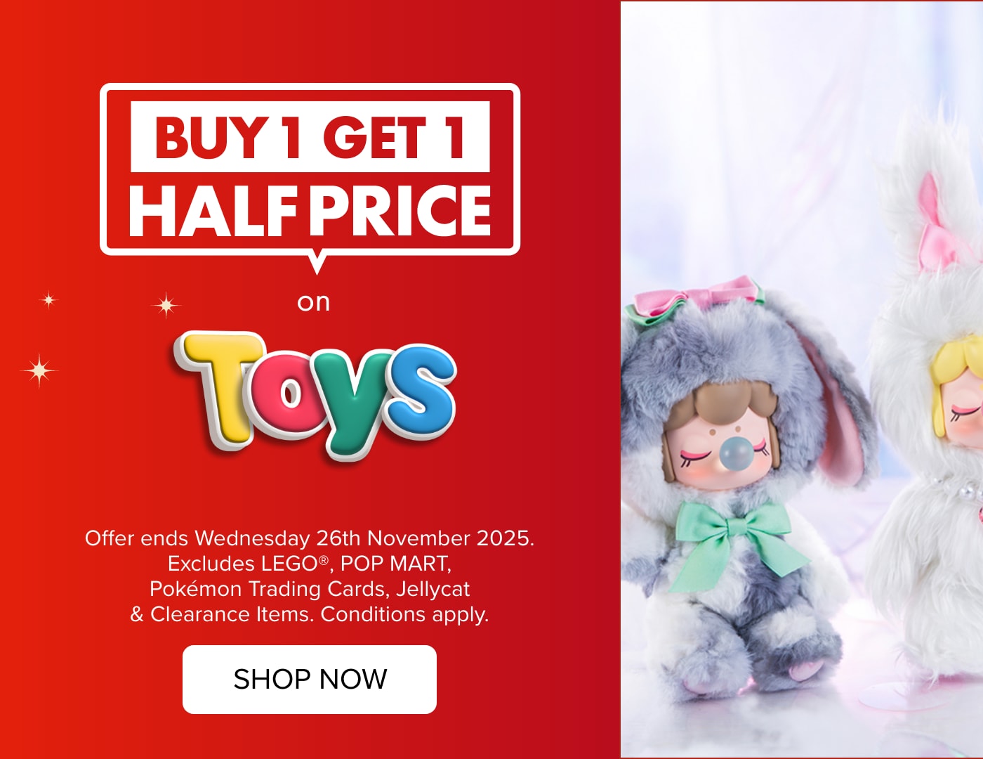 BUY 1 GET 1 HALF PRICE Toys