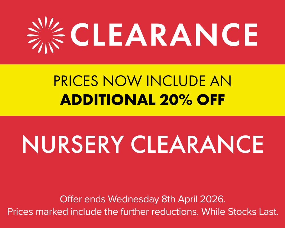 TAKE A FURTHER 20% OFF Nursery Clearance