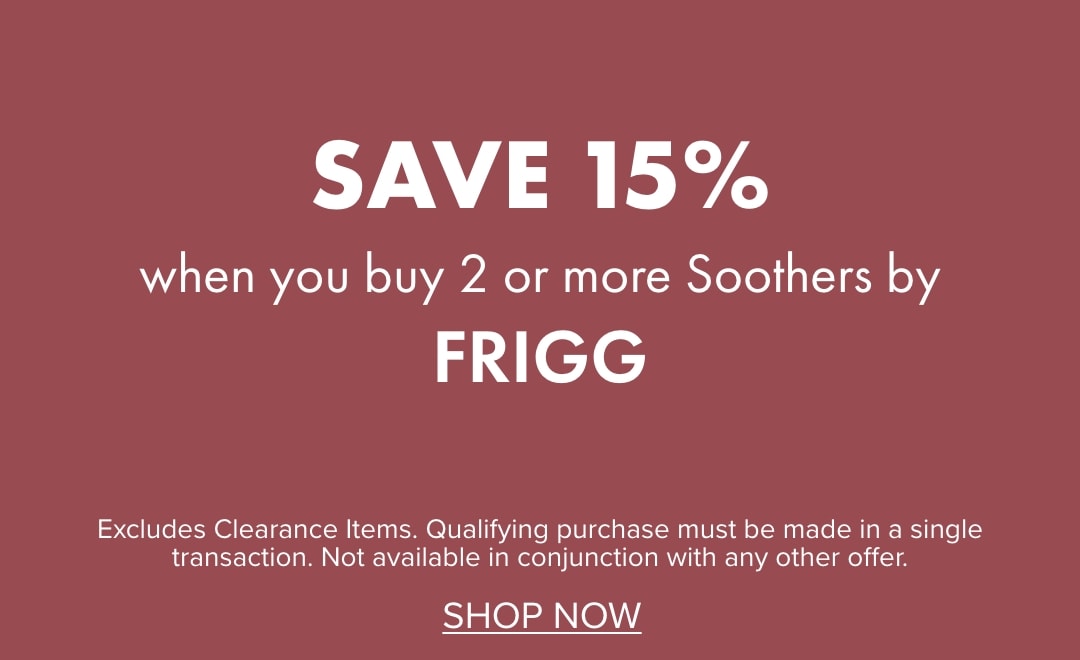 Save 15% when you buy 2 or more Soothers from Frigg 