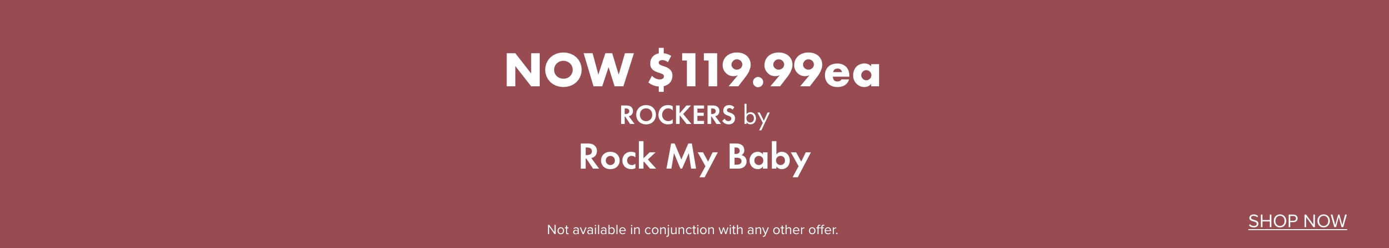 NOW $119.99ea Rockers by Rock My Baby