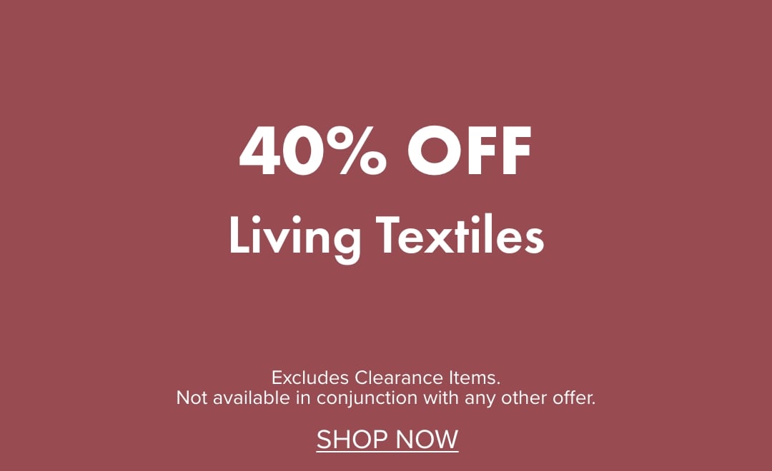 40% OFF Living Textiles