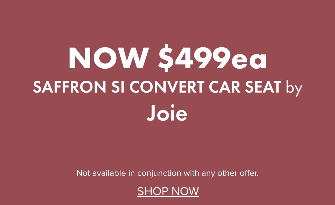 NOW $499ea Saffron SI Convert Carseat by Joie