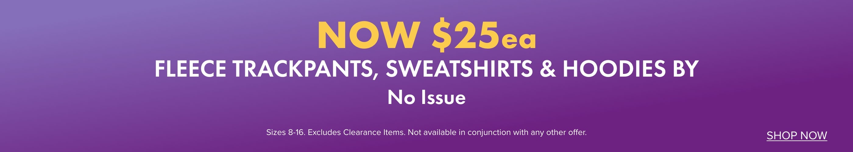 NOW $25ea Fleece Trackpants, Sweatshirts & Hoodies by No Issue
