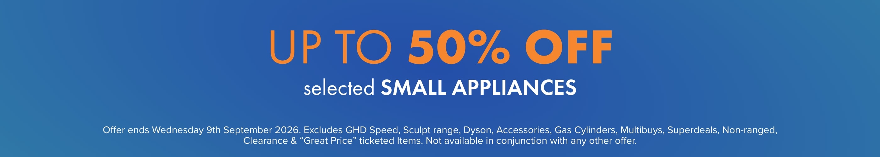UP TO 50% OFF SMALL APPLIANCES