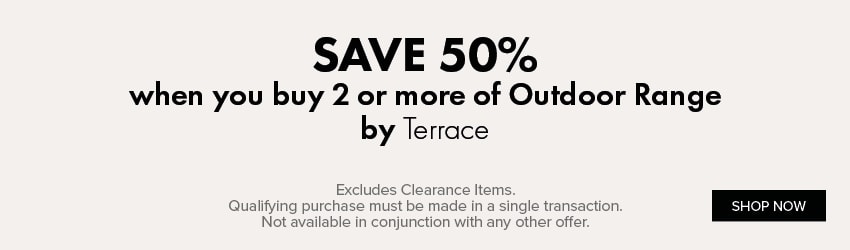 SAVE 50% when you buy 2 or more of Outdoor Range by Terrace