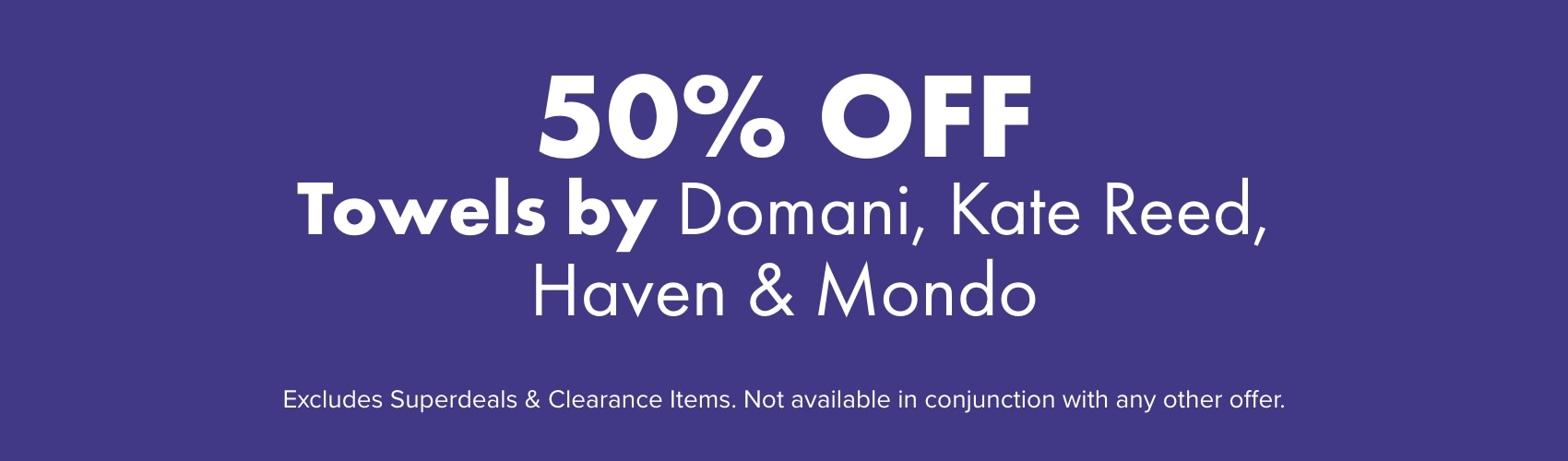 50% OFF Towels by Domani, Kate Reed, Haven & Mondo
