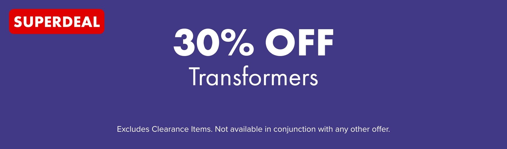 SUPERDEAL 30% OFF Transformers