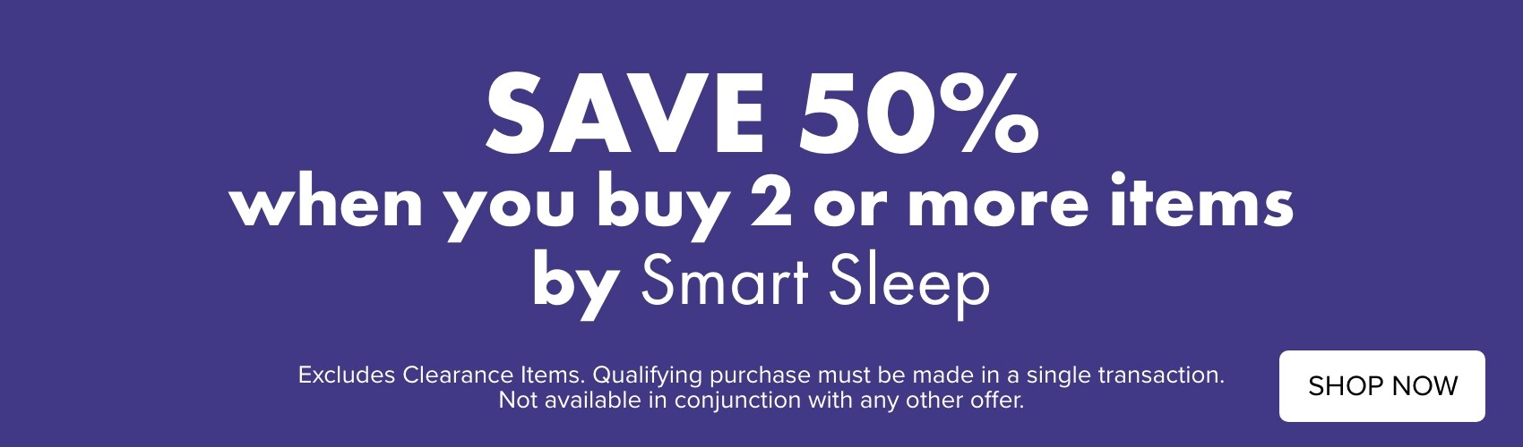 Save 50% when you buy 2 or more items by Smart Sleep