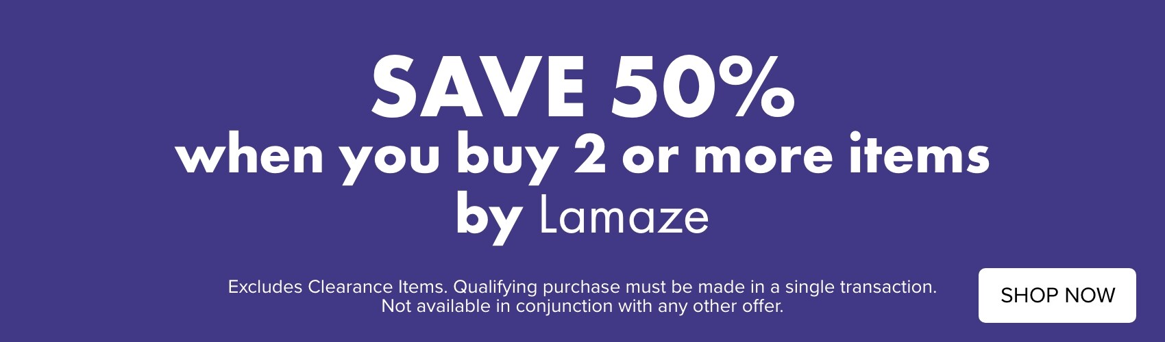 Save 50% when you buy 2 or more items by Lamaze