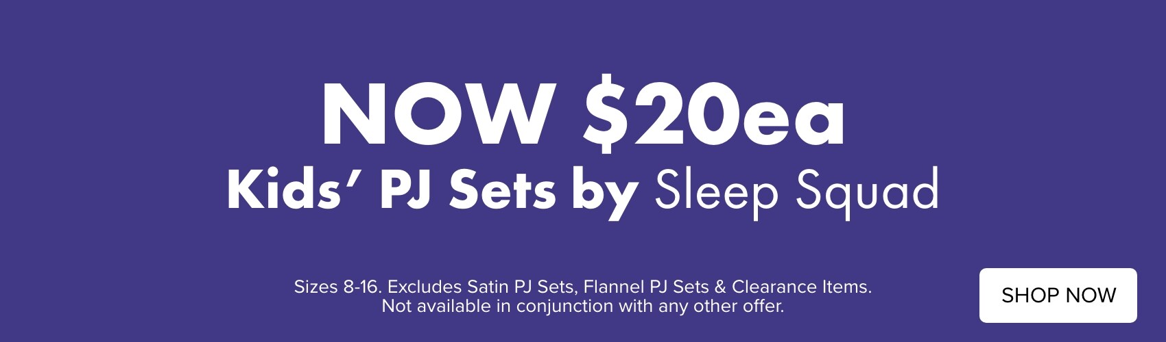 NOW $20ea Kids' PJ Sets by Sleep Squad