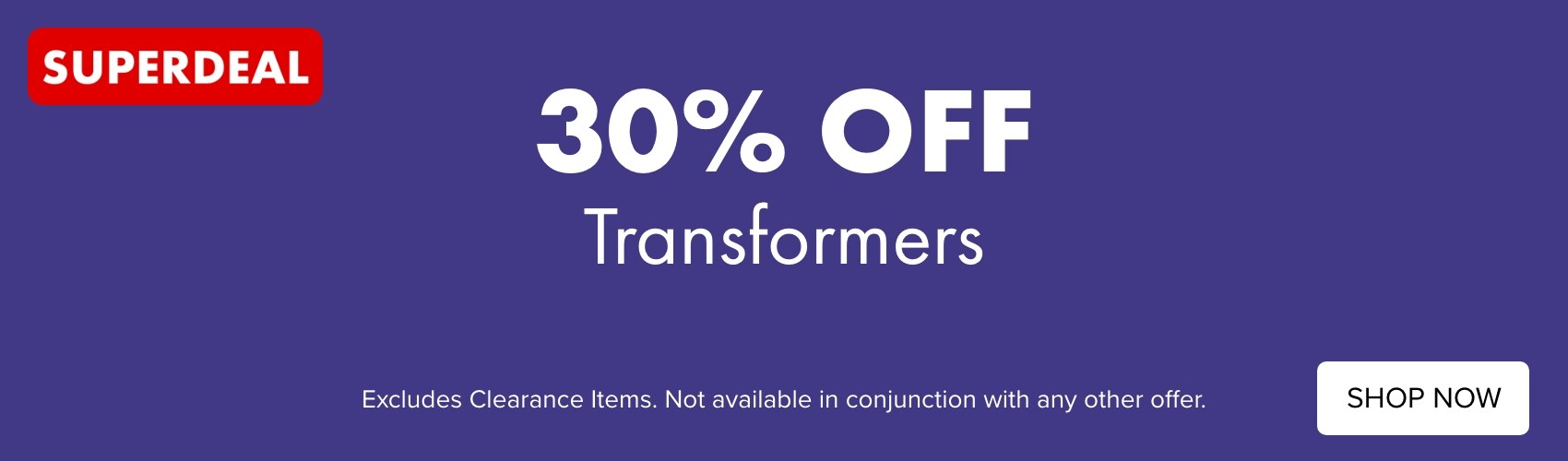 SUPERDEAL 30% OFF Transformers