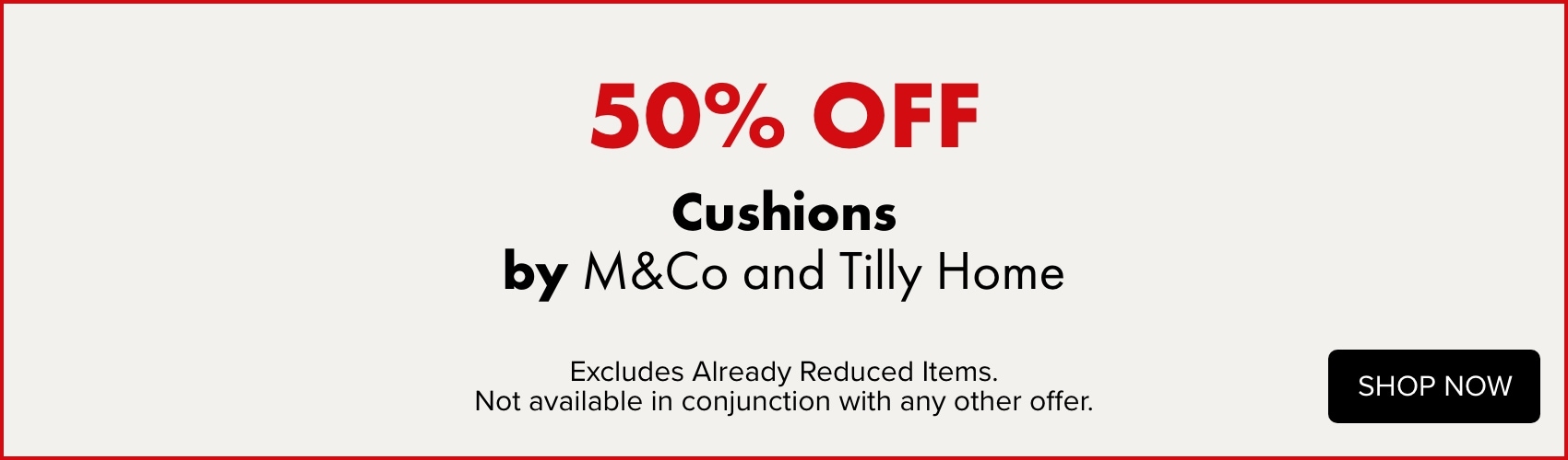 50% OFF Cushions by M&Co and Tilly Home