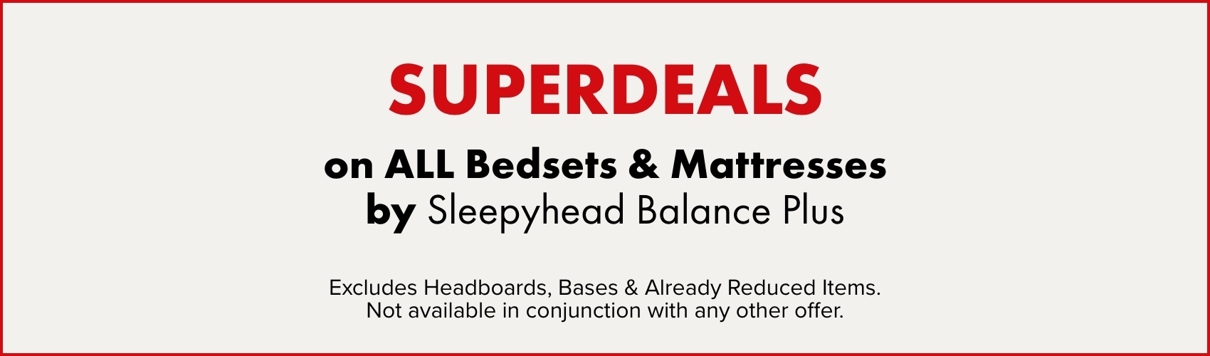 SUPERDEALS on ALL Bedsets & Mattresses by Sleepyhead Balance Plus