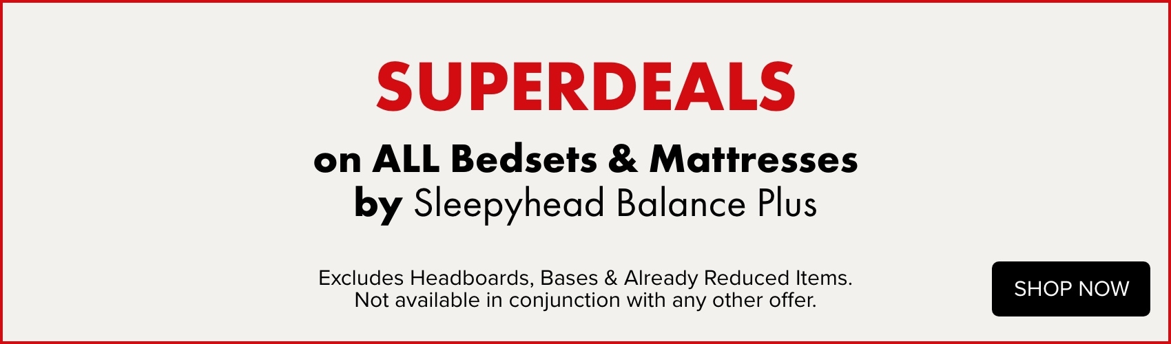 SUPERDEALS on ALL Bedsets & Mattresses by Sleepyhead Balance Plus